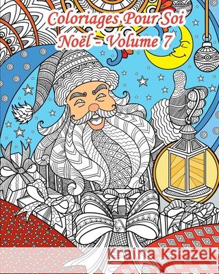 Coloriages Pour Soi - No?l - Volume 7: 25 Coloriages de No?l de style Doodle Livres Pou Virginie Vandeuren 9781794219670 Independently Published