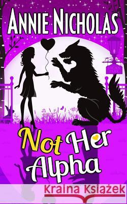 Not Her Alpha Annie Nicholas 9781794233188