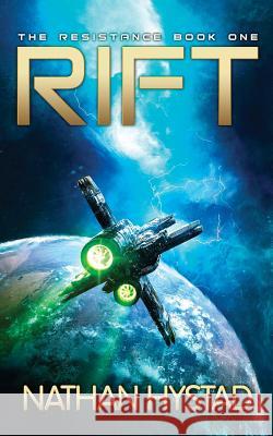 Rift (the Resistance Book One) Nathan Hystad 9781794233577 Independently Published