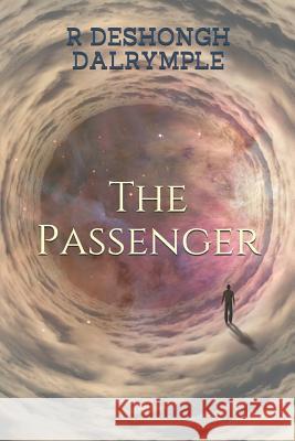 The Passenger R. Deshongh Dalrymple 9781794239951 Independently Published