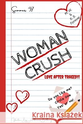 Woman Crush: Love After Tragedy Authoress Bethany 9781794246263