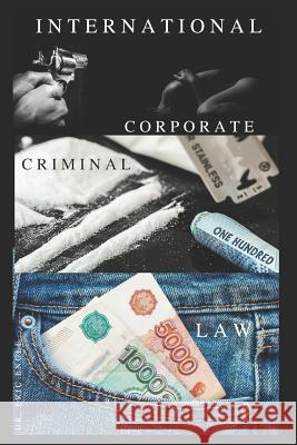 International Corporate Crime: Law Eric Engle 9781794248847 Independently Published