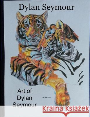 Art of Dylan Seymour Dylan Seymour 9781794251342