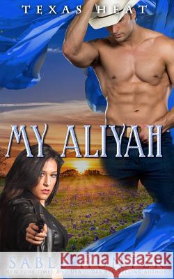 My Aliyah: Texas Heat Sable Hunter 9781794251724