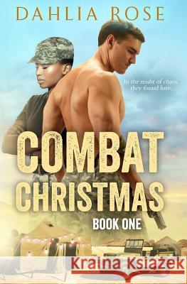Combat Christmas Book One Dahlia Rose 9781794253292 Independently Published