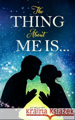 The Thing about Me Is... Joyce Villeta 9781794255470 Independently Published
