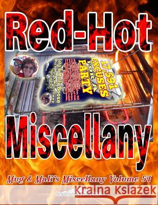 Red-Hot Miscellany: Mug & Mali's Miscellany Volume 54 Molly L. Boose John H. Boose 9781794255746