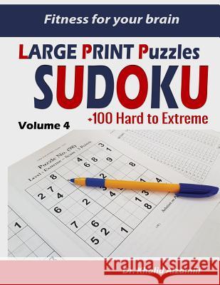 Fitness for your brain: Large Print SUDOKU Puzzles: 100+ Hard to Extreme Puzzles - Train your brain anywhere, anytime! Alzamili, Khalid 9781794286177 Independently Published