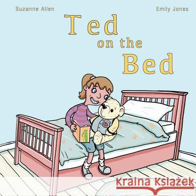 Ted on the Bed Emily Jones Suzanne Allen 9781794301351