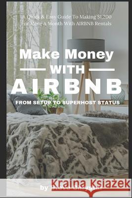 Make Money with Airbnb Steve Chrystal 9781794304116 Independently Published