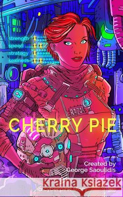 Cherry Pie: A Cyberpink Story Joao Antune George Saoulidis 9781794307933 Independently Published