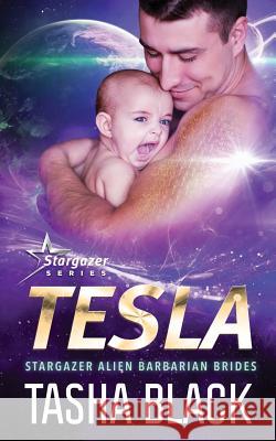 Tesla: Stargazer Alien Barbarian Brides #2 Tasha Black 9781794316201