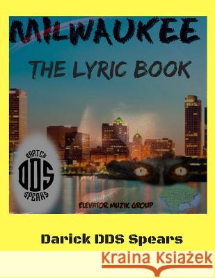 Milwaukee The Lyric Book Spears, Darick 9781794317635 Independently Published