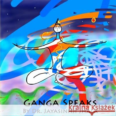 Ganga Speaks Jayasinhji Jhala 9781794336551