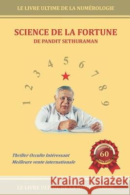 Science de la Fortune: Numérologie Sethuraman, Guruswamy, Sethuraman, Pandit 9781794337275