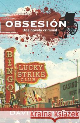Obsesión: Una novela criminal Triviño, David 9781794341746 Independently Published