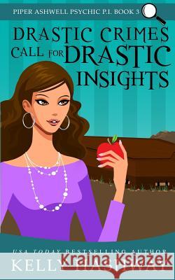 Drastic Crimes Call for Drastic Insights Kelly Hashway 9781794361218 Independently Published