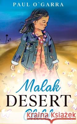 Malak Desert Child Paul Patrick Ogarra 9781794366077 Independently Published