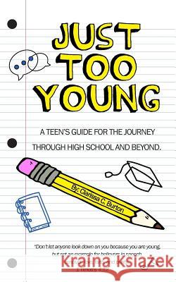 Just Too Young: A Teen's Guide for the Journey through High School and Beyond Miklos, Angela E. 9781794370630