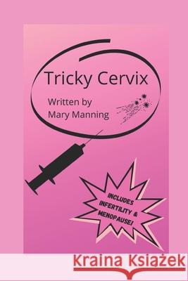 Tricky Cervix Mary Manning 9781794373372