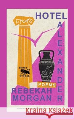 Hotel Alexander: Poems Elle Nash Rebekah Morgan 9781794403208