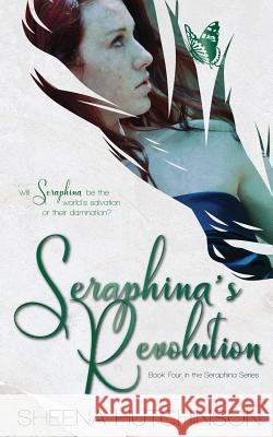 Seraphina's Revolution Sheena Hutchinson 9781794429239 Independently Published