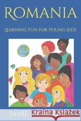 Romania: Learning Fun for Young Kids Jamie Bach Jamie Pedrazzoli 9781794432710