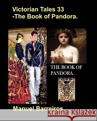 Victorian Tales 33 - The Book of Pandora Manuel Barreiros 9781794433212 Independently Published