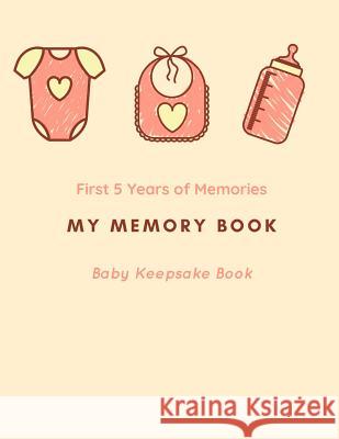 My Memory Book: Baby Keepsake Book Audrina Rose 9781794435865 Independently Published