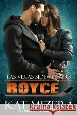 Las Vegas Sidewinders: Royce Kat Mizera 9781794437180 Independently Published