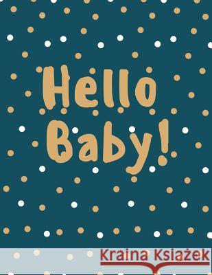 Hello Baby: Baby Keepsake Book Audrina Rose 9781794437210 Independently Published