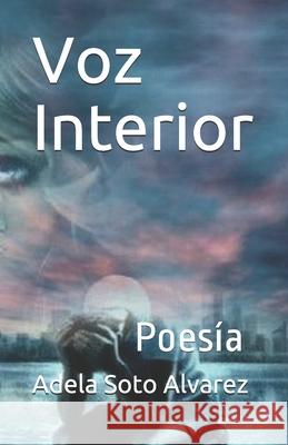 Voz Interior: Poesía Soto Alvarez, Adela 9781794447806