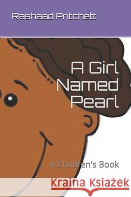 A Girl Named Pearl: A Children's Book Rashaad Pritchett 9781794449688