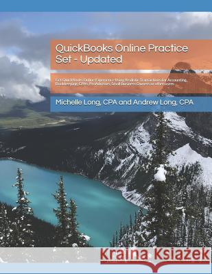 QuickBooks Online Practice Set - Updated: Get QuickBooks Online Experience Using Realistic Transactions for Accounting, Bookkeeping, CPAs, ProAdvisors Long, Cpa Andrew S. 9781794451087