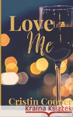 Love Me Cristin Cooper, Perfectly Publishable 9781794458628 Independently Published