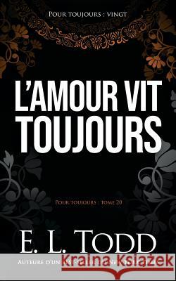 L'amour vit toujours Todd, E. L. 9781794460980 Independently Published