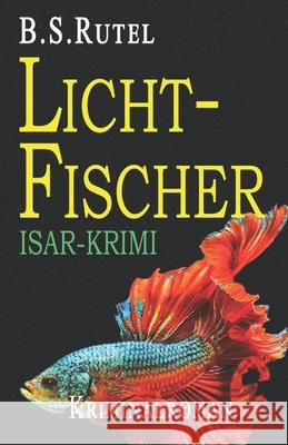 Lichtfischer B. S. Rutel 9781794475854 Independently Published