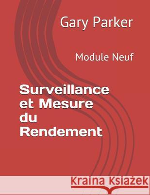 Surveillance Et Mesure Du Rendement: Module Neuf Francoise Orvoine Gary Parker 9781794478114 Independently Published