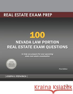 100 Nevada Law Portion Real Estate Exam Questions Joseph R. Fitzpatrick 9781794502598