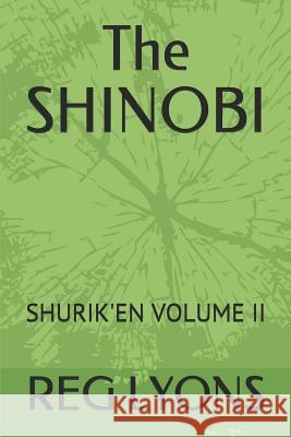 The SHINOBI: Shurik'en Volume II Lyons, Reg D. 9781794503533 Independently Published