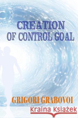 Creation of Control Goal Grigori Grabovoi, Edilma Angel * Eam Publishing 9781794504424 Independently Published