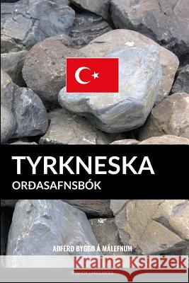 Tyrkneska Orðasafnsbók: Aðferð Byggð á Málefnum Pinhok Languages 9781794514553 Independently Published