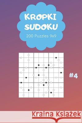 Kropki Sudoku - 200 Puzzles 9x9 Vol.4 David Smith 9781794514997