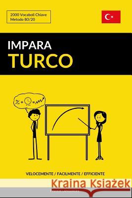 Impara il Turco - Velocemente / Facilmente / Efficiente: 2000 Vocaboli Chiave Languages, Pinhok 9781794515024 Independently Published