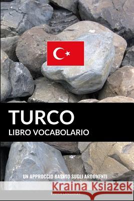 Libro Vocabolario Turco: Un Approccio Basato sugli Argomenti Pinhok Languages 9781794515086 Independently Published