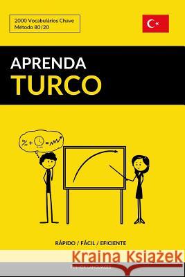 Aprenda Turco - Rápido / Fácil / Eficiente: 2000 Vocabulários Chave Pinhok Languages 9781794516021 Independently Published