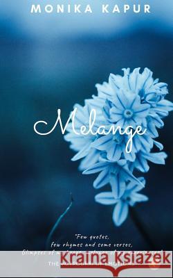 Melange: The Potpourri of Emotions Monika Kapur 9781794518964