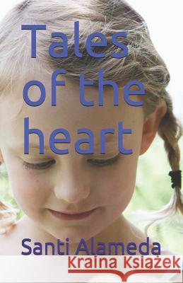 Tales of the Heart Santi Alameda 9781794524712