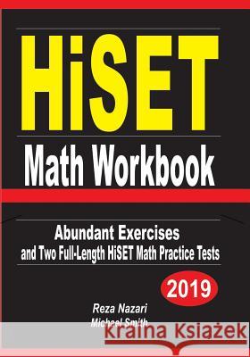 HiSET Math Workbook: Abundant Exercises and Two Full-Length HiSET Math Practice Tests Nazari, Reza 9781794546769