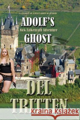 Adolf's Ghost: A Nick Falkenrath Adventure Delbert Charles Tritten 9781794549937